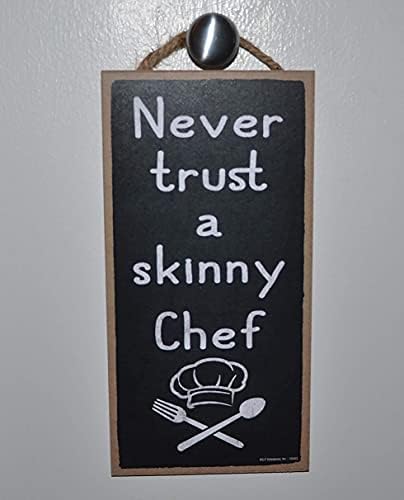 PopFizzy NIKADA ne vjerujte mršavom chef znaku, smiješno kuhinjskim znakovima, ukrasima kuhara za kuhinju, krakovni kuhar kuhinjski dekor, kuhar kuhinjski dekor, 5x10